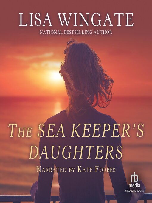 Title details for The Sea Keeper's Daughters by Lisa Wingate - Available